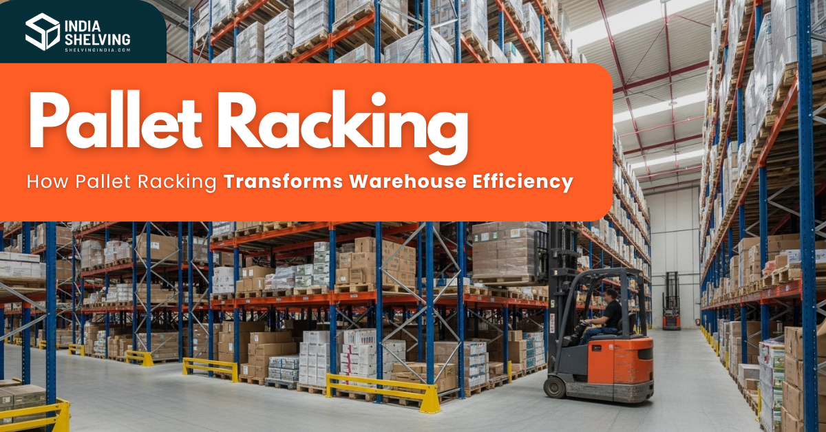 A modern warehouse with tall pallet racking systems filled with inventory, and a forklift in the process of moving goods. The image has an orange overlay with the text "Pallet Racking" and "How Pallet Racking Transforms Warehouse Efficiency" from "India Shelving.